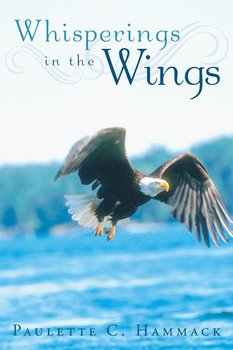 Whisperings in the Wings - Hammack Paulette C.