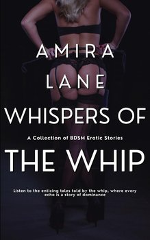 Whispers of the Whip - Lane Amira