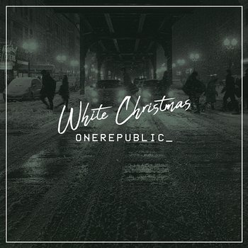 White Christmas - OneRepublic