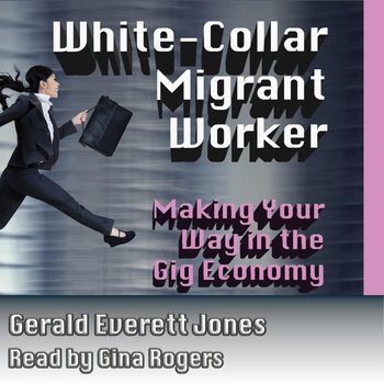 White-Collar. Migrant Worker - Gerald Everett Jones