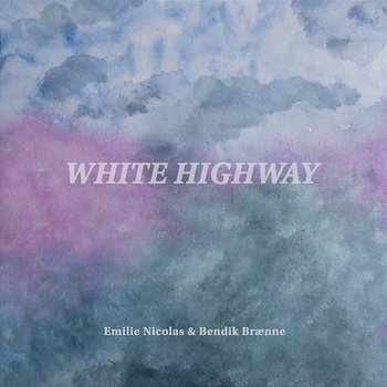 White Highway - Bendik Brænne, Emilie Nicolas
