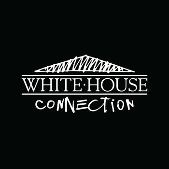 White House Connection - White House