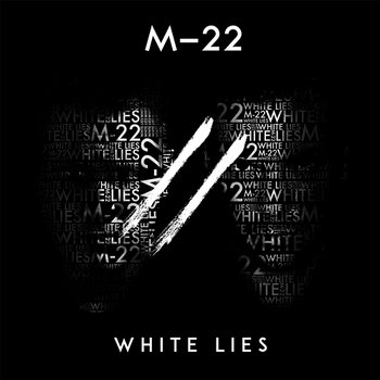 White Lies - M-22