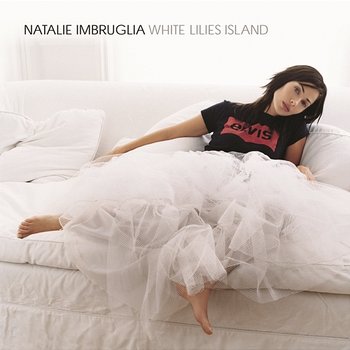 White Lilies Island - Natalie Imbruglia