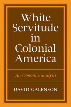 White Servitude in Colonial America - Galenson David