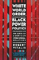 White World Order, Black Power Politics - Vitalis Robert