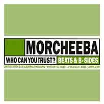 Who Can You Trust? / Beats & B-Sides Morcheeba