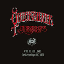 Who Do You Love - the Recordings 1967-1972 Quicksilver Messenger Service
