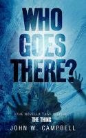 Who Goes There Campbell John W.