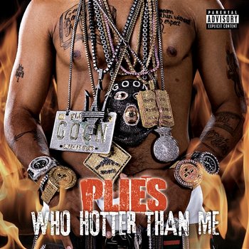 Who Hotter Than Me - Plies