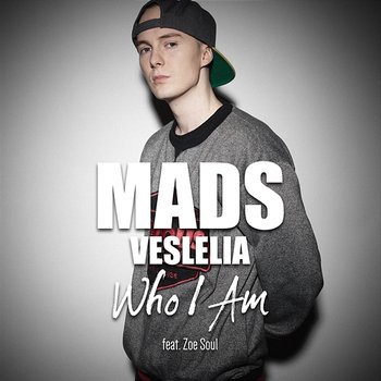 Who I Am - Mads Veslelia feat. Zoe Soul