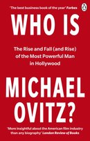 Who Is Michael Ovitz? The Rise and Fall (and Rise) of the Most Powerful Man in Hollywood Ovitz Michael