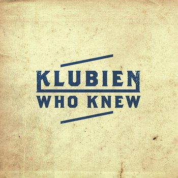 Who Knew - Klubien
