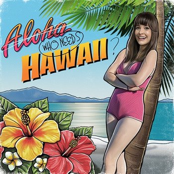 Who Needs Hawaii - Cass Hopetoun