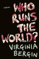 Who Runs the World? - Bergin Virginia