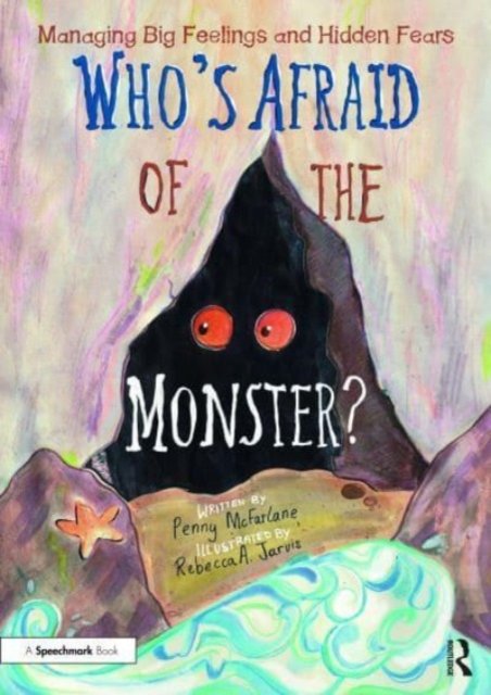 Who's Afraid Of The Monster?: A Storybook For Managing Big Feelings And ...