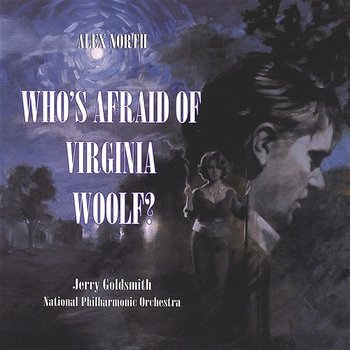 Who's Afraid Of Virginia Woolf? - Alex North, Jerry Goldsmith, National Philharmonic Orchestra