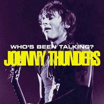 Who's Been Talking? Thunders Johnny
