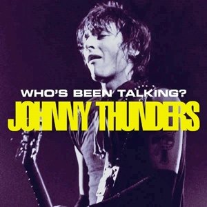 Who's Been Talking? - Thunders Johnny