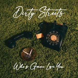 Who's Gonna Love You, płyta winylowa - Dirty Streets
