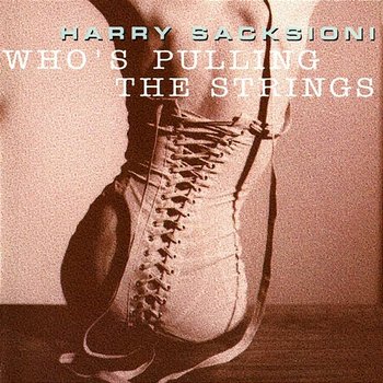 Who's Pulling The Strings - Harry Sacksioni