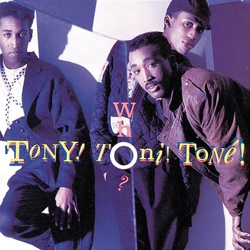 Who? - Tony! Toni! Toné!