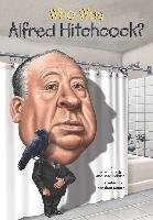 Who Was Alfred Hitchcock? - Pollack Pamela D., Belviso Meg