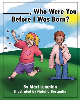 ________, Who Were You Before I Was Born? - Lumpkin Mari