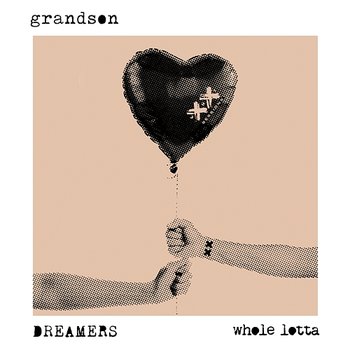 Whole Lotta (Text Voter XX to 40649) - Grandson, Dreamers
