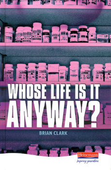 Whose Life is it Anyway? - Clark Brian