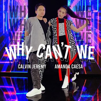 Why Can't We - Amanda Caesa, Calvin Jeremy feat. Myia Thornton