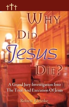 Why Did Jesus Die? - Kleinke Robert