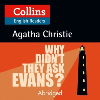 Why Didn't They Ask Evans?: Level 5, B2+ (Collins Agatha Christie ELT Readers) - Christie Agatha