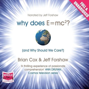 Why Does E=MC² and Why Should We Care? - audiobook - Cox Brian, Forshaw Jeff, Opracowanie zbiorowe