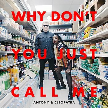 Why Don't You Just Call Me - Antony & Cleopatra