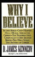 Why I Believe D. James Kennedy