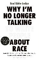 Why I'm No Longer Talking to White People About Race Eddo-Lodge Reni