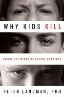 Why Kids Kill - Langman Peter F.