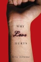 Why Love Hurts Illouz Eva