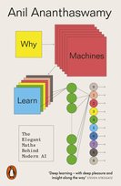 Why Machines Learn Ananthaswamy Anil