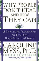 Why People Don't Heal And How They Can Myss Caroline