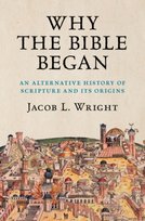 Why the Bible Began: An Alternative History of Scripture and its Origins Opracowanie zbiorowe