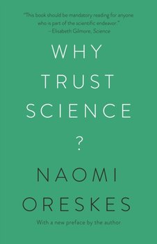 Why Trust Science? - Oreskes Naomi