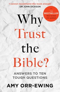 Why Trust The Bible?: Answers To Ten Tough Questions - Orr Ewing Amy