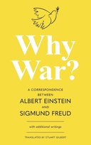 Why War? A Correspondence Between Albert Einstein and Sigmund Freud (Warbler Classics Annotated Edition) Einstein Albert