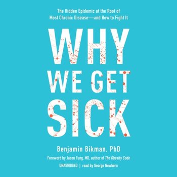 Why We Get Sick - Fung Jason, Bikman Benjamin