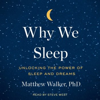Why We Sleep - Walker Matthew