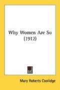 Why Women Are So (1912) - Coolidge Mary Roberts