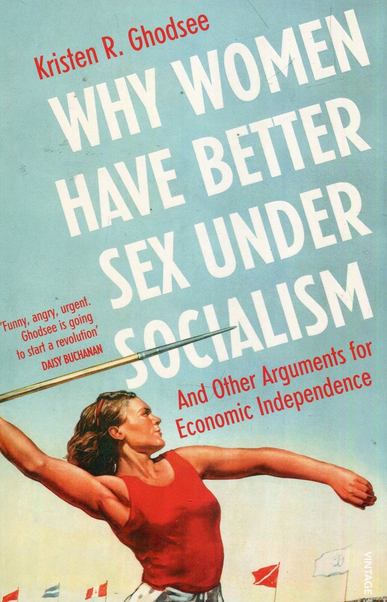 Why Women Have Better Sex Under Socialism and Other Arguments for Economic  Independence - Ghodsee Kristen R. | Książka w Empik