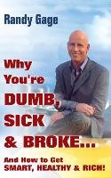 Why You're Dumb, Sick, & Broke - Gage Randy